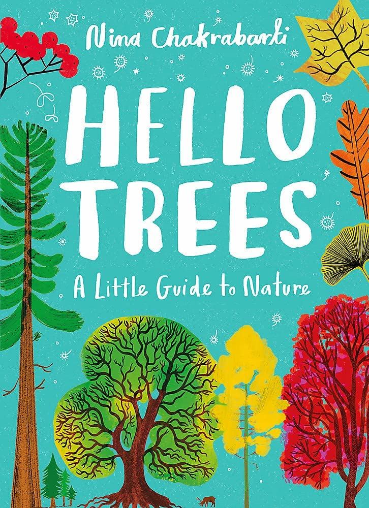 Hello Trees: A Little Guide To Nature