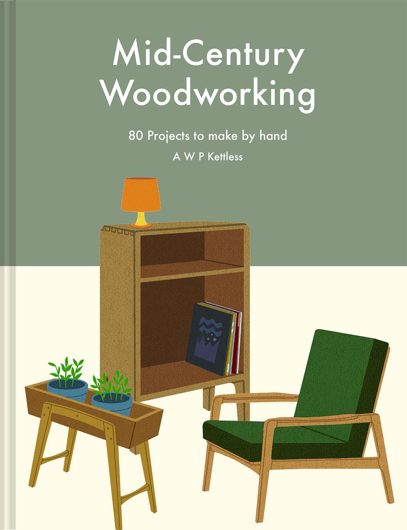 MIDCENTURY WOODWORKING: 80 PROJECTS TO MAKE